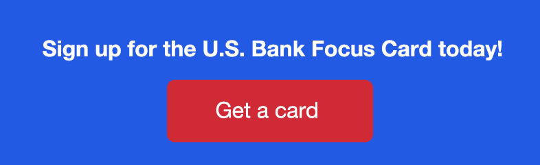 Sign Up for the U.S. Bank Focus Card Today Get a card.